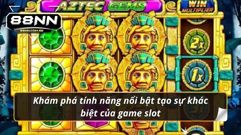Khám phá tính năng nổi bật tạo sự khác biệt Nổ hũ Aztec