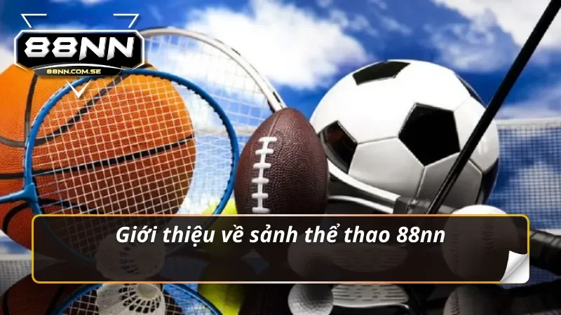 Giới thiệu về sảnh thể thao 88NN