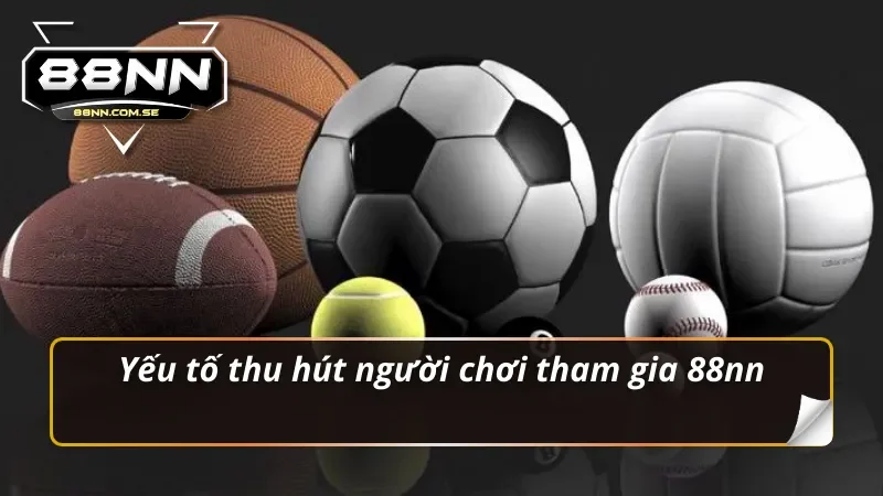 Yếu tố thu hút người chơi tham gia thể thao 88nn