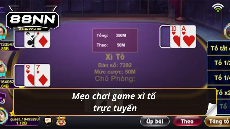 Mẹo chơi game xì tố trực tuyến tại 88NN